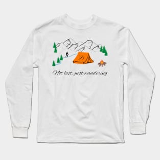 Not lost, just wandering Long Sleeve T-Shirt